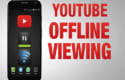 chinh-thuc-co-the-xem-youtube-offline-ngay-hom-nay-1